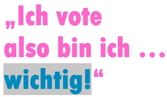 Ich vote also bin ich